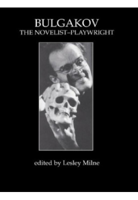 Bulgakov: the novelist-playwright