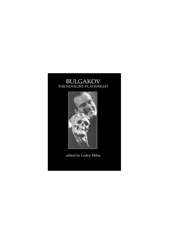 Bulgakov: the novelist-playwright