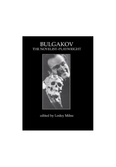 Bulgakov: the novelist-playwright