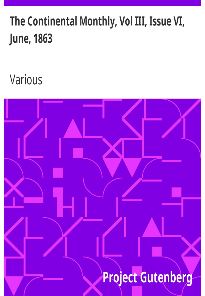 The Continental Monthly, том III, випуск VI, червень 1863 р., присвячений літературі та національній політиці