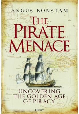 The Pirate Menace: Uncovering the Golden Age of Piracy