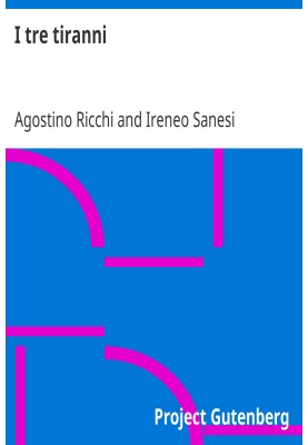 The three tyrants Comedies of the sixteenth century