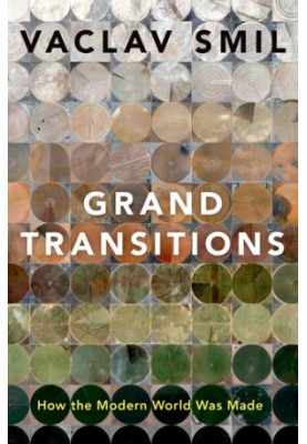 Grand Transitions: How the Modern World Was Made