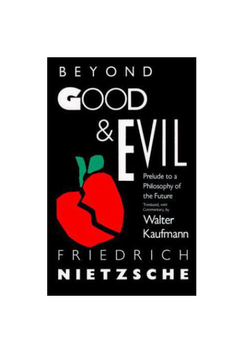 Beyond Good and Evil: Prelude to a Philosophy of the Future