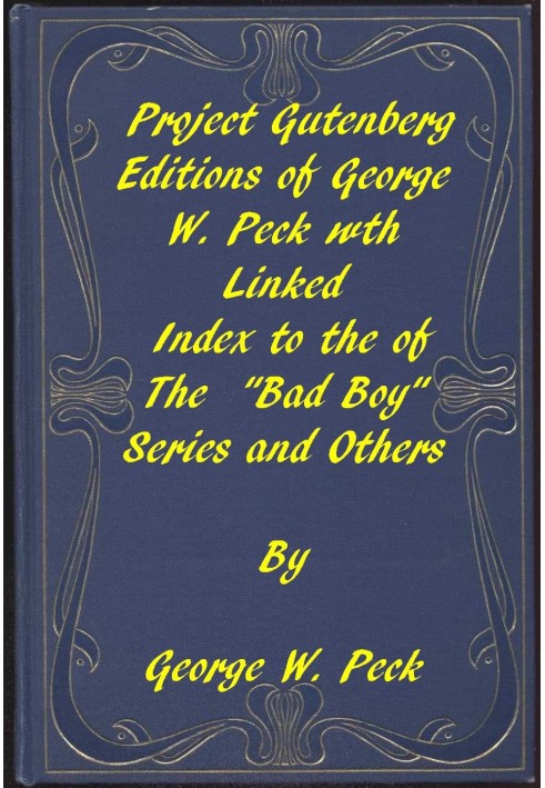 Работы Джорджа Пека. Связанный указатель с изданиями Project Gutenberg серии «Bad Boy» и других.
