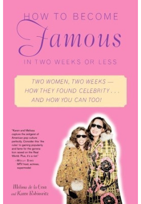 How to Become Famous in Two Weeks or Less