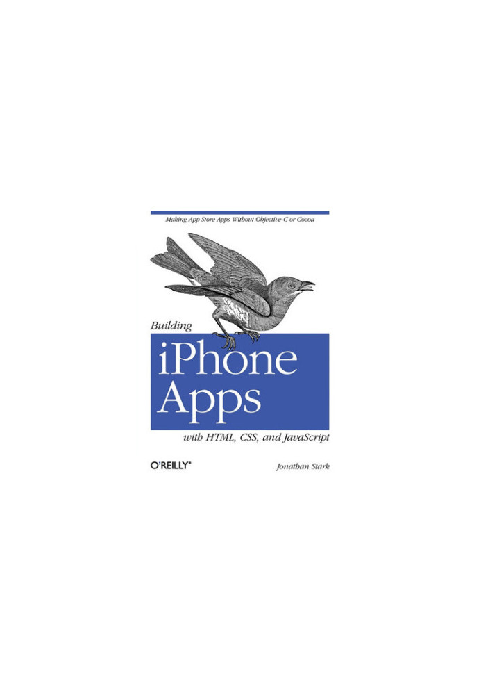 Building iphone apps with html, css, and javascript: Making App Store Apps Without Objective-C or Cocoa