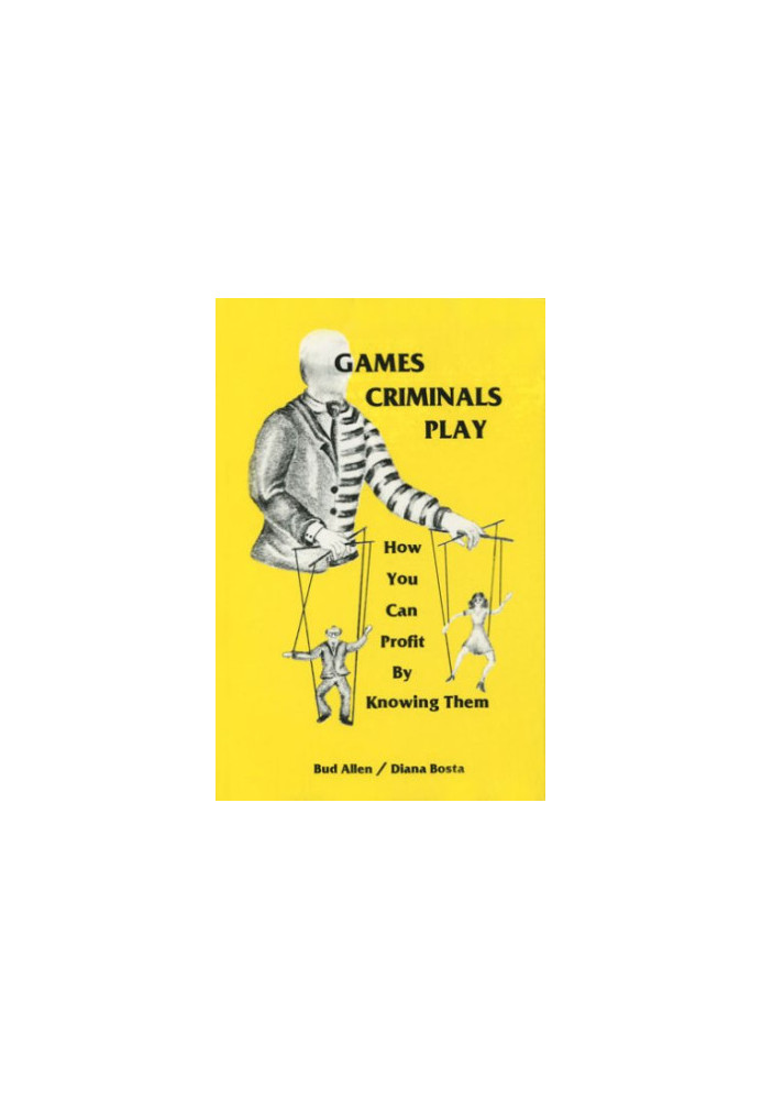 Games Criminals Play: How You Can Profit by Knowing Them