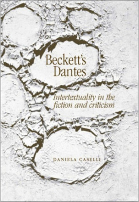 Beckett's Dantes : Intertextuality in the fiction and criticism