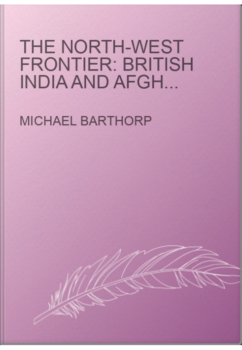 The North-west Frontier: British India and Afghanistan - A Pictorial History, 1839-1947 (1982)