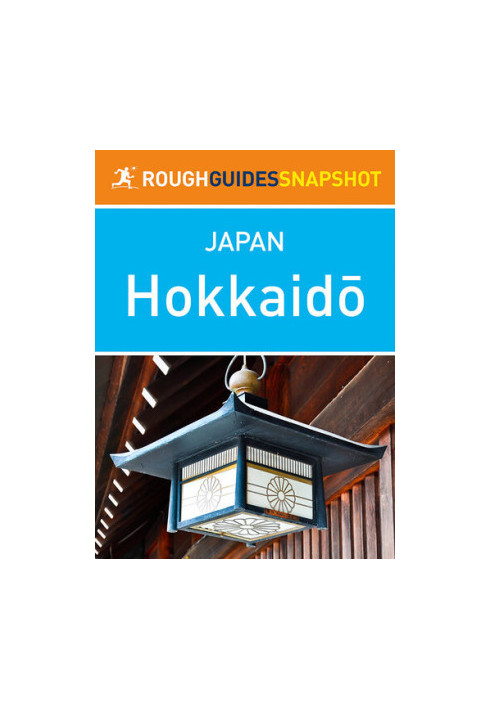 Hokkaido: Rough Guides Snapshot Japan 2014