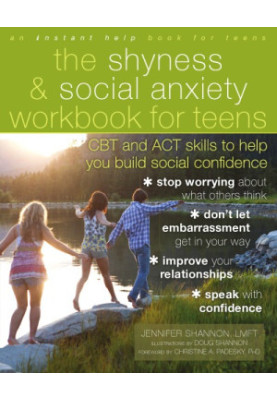 The shyness and social anxiety workbook for teens: CBT and act skills to help you build social confidence