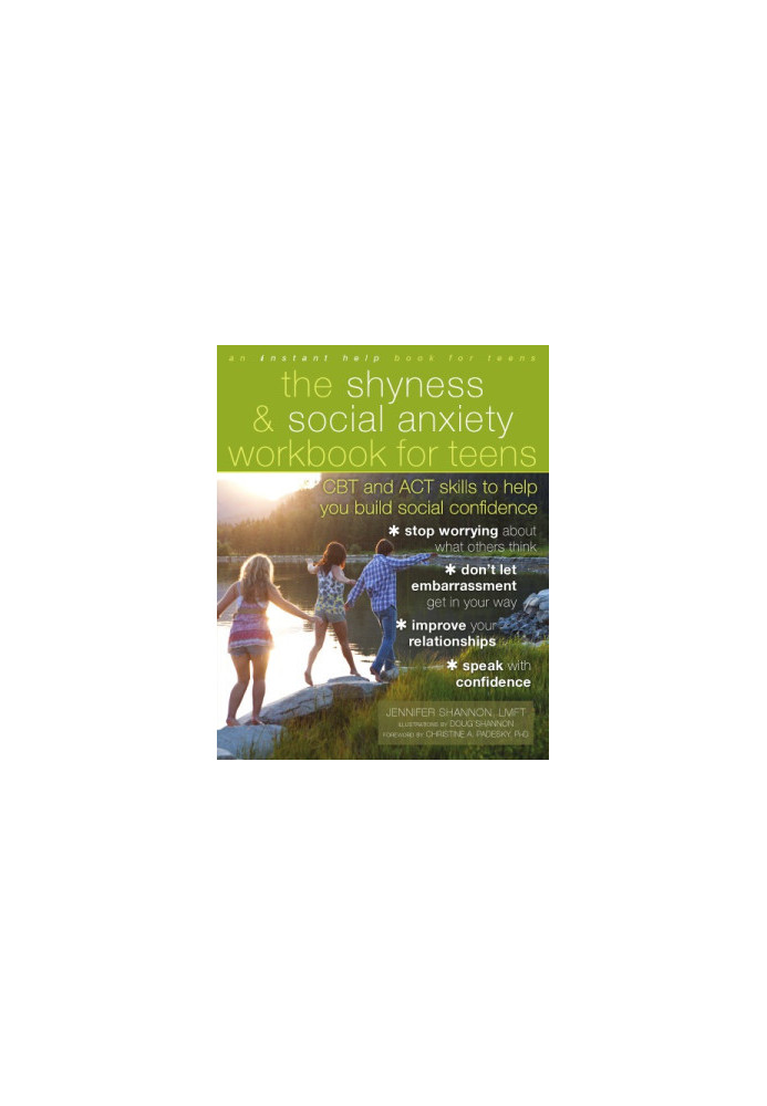 The shyness and social anxiety workbook for teens: CBT and act skills to help you build social confidence