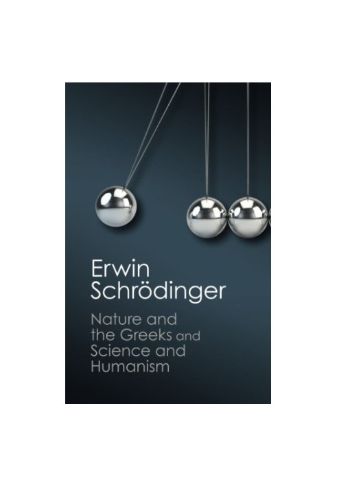 'Nature and the Greeks' and 'Science and Humanism'