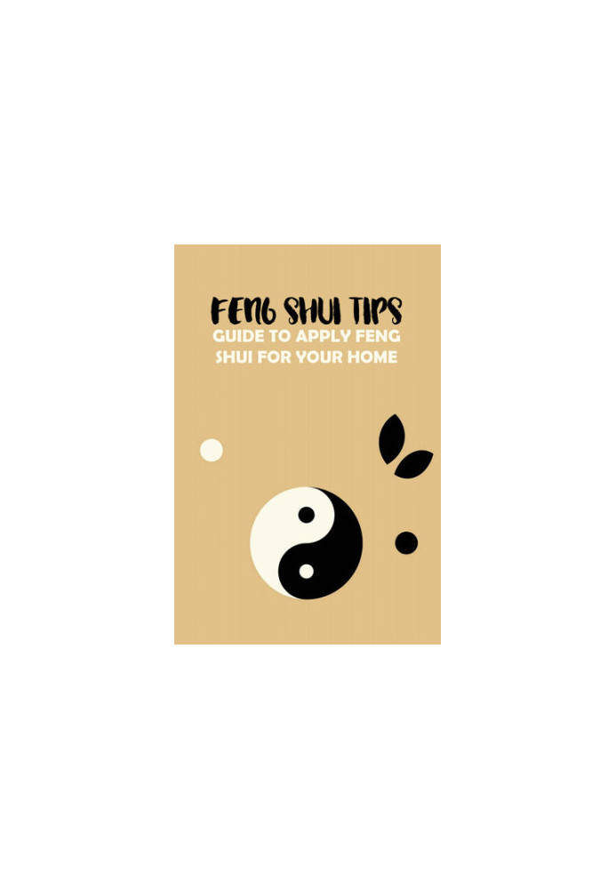 Feng Shui Tips: Guide to Apply Feng Shui for Your Home