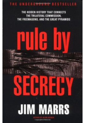 Rule by Secrecy: The Hidden History that Connects the Trilateral Commission, the Freemasons & the Great Pyramids