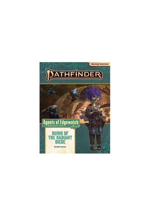 Pathfinder 2e - Agents of Edgewatch - 06 - Ruins of the Radiant Siege