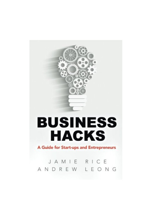 Business Hacks: A Guide for Start-ups and Entrepreneurs
