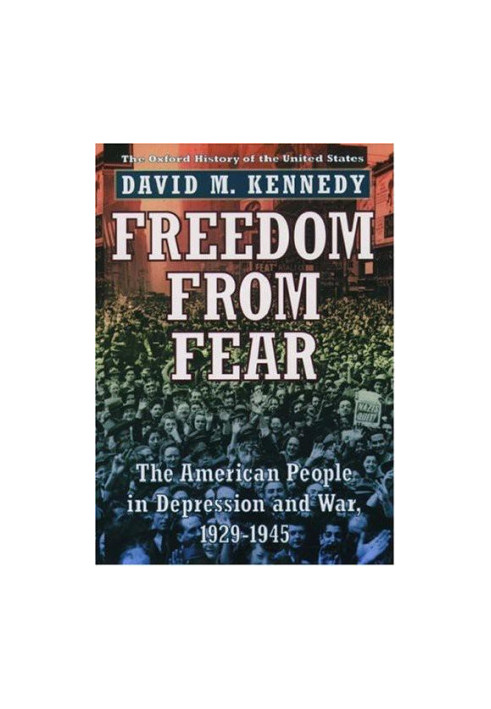 Freedom From Fear: The American People in Depression and War, 1929-1945