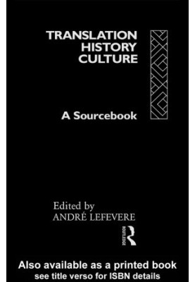 Translation/History/Culture: A Sourcebook