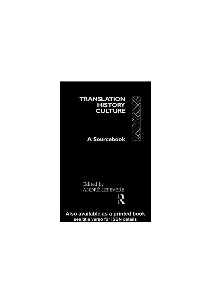 Translation/History/Culture: A Sourcebook