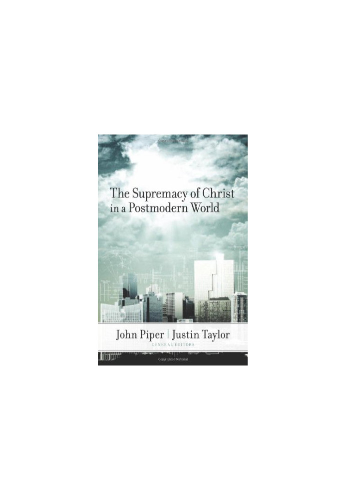 The Supremacy of Christ in a Postmodern World