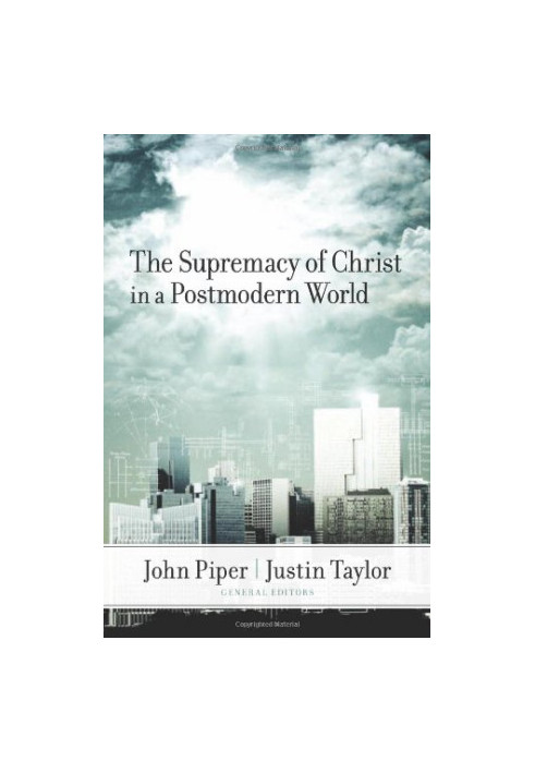 The Supremacy of Christ in a Postmodern World