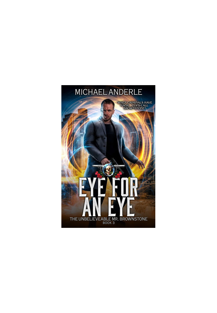 Eye For An Eye - The Unbelievable Mr. Brownstone, Book 3