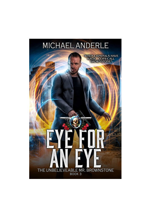 Eye For An Eye - The Unbelievable Mr. Brownstone, Book 3