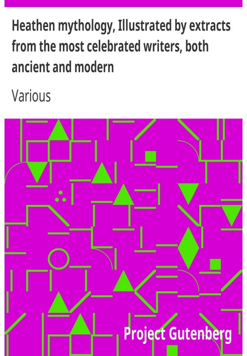 Язичницька міфологія, проілюстрована уривками з найвідоміших письменників, як стародавніх, так і сучасних