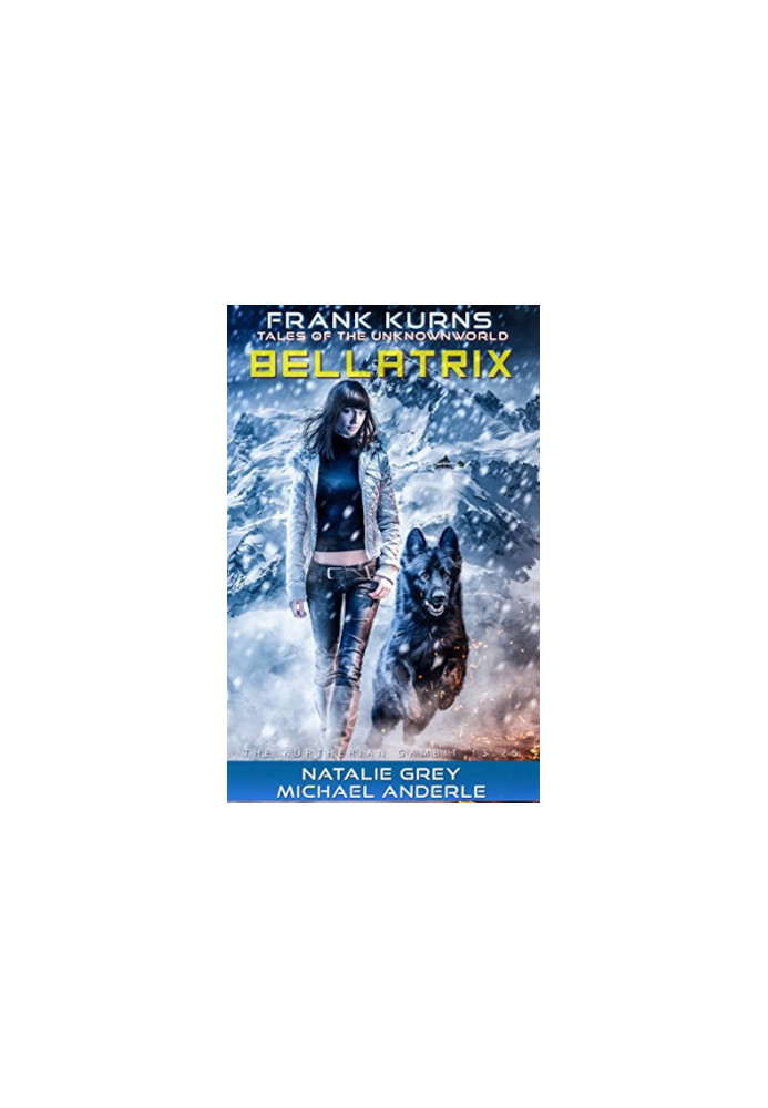 Bellatrix - Frank Kurns Stories of the UnknownWorld, Book 3