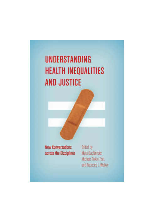 Understanding Health Inequalities and Justice: New Conversations across the Disciplines