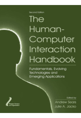 The Human-Computer Interaction Handbook: Fundamentals, Evolving Technologies and Emerging Applications, Second Edition