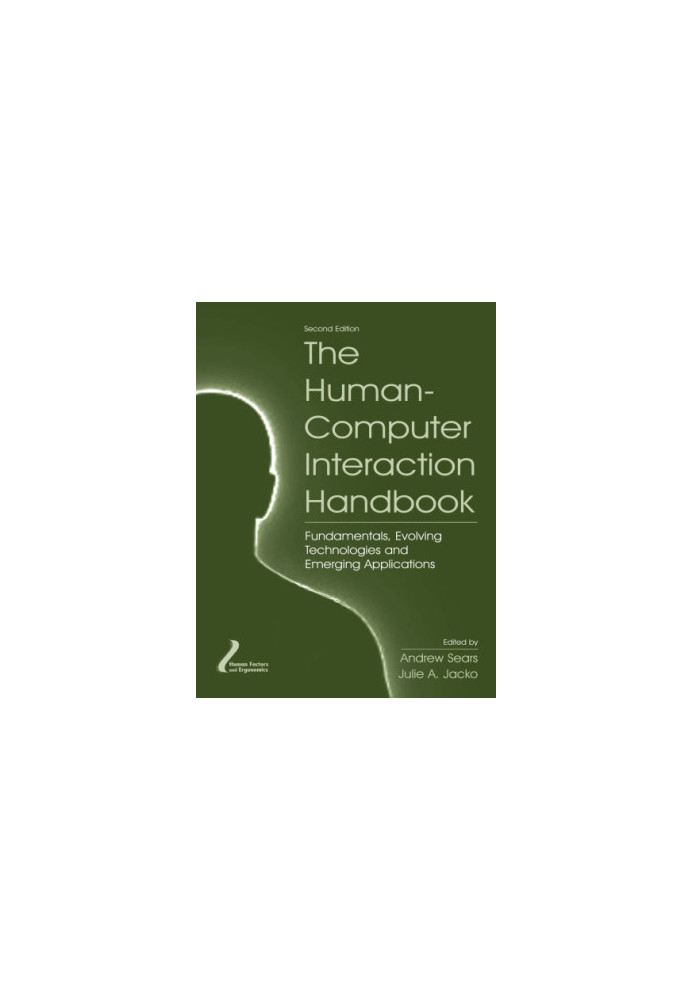 The Human-Computer Interaction Handbook: Fundamentals, Evolving Technologies and Emerging Applications, Second Edition