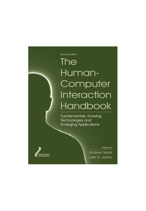 The Human-Computer Interaction Handbook: Fundamentals, Evolving Technologies and Emerging Applications, Second Edition