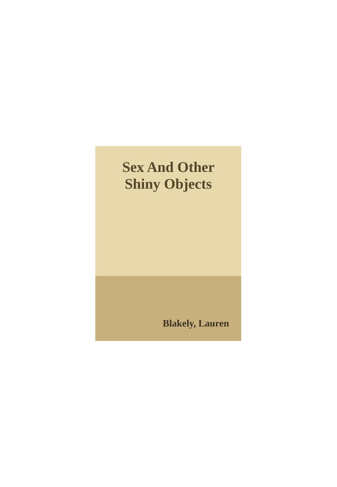 Sex And Other Shiny Objects