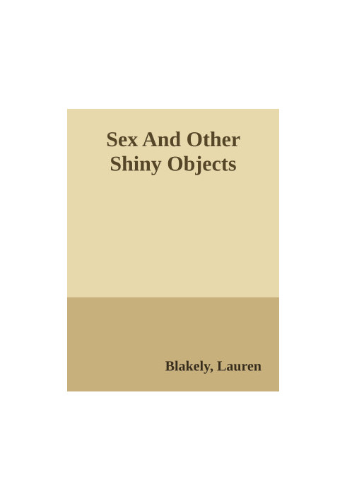 Sex And Other Shiny Objects