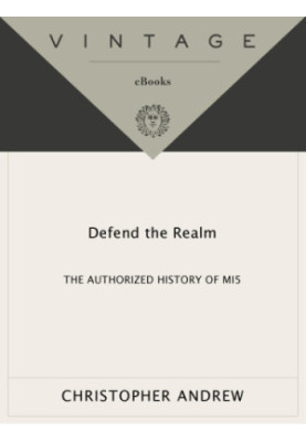 Defend the Realm The Authorized History of MI5