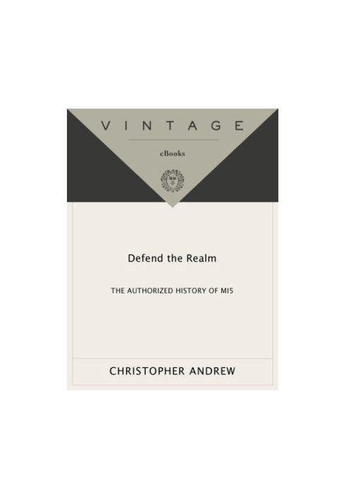 Defend the Realm The Authorized History of MI5