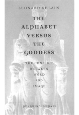 The alphabet versus the goddess: the conflict between word and image