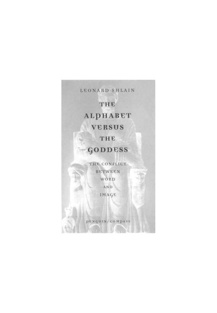 The alphabet versus the goddess: the conflict between word and image