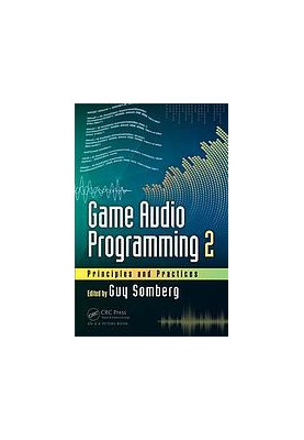 Game Audio Programming 2: Principles and Practices