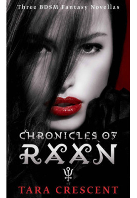 Chronicles of Raan· Three BDSM Fantasy Novellas