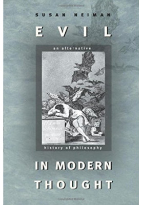 Evil in modern thought : an alternative history of philosophy