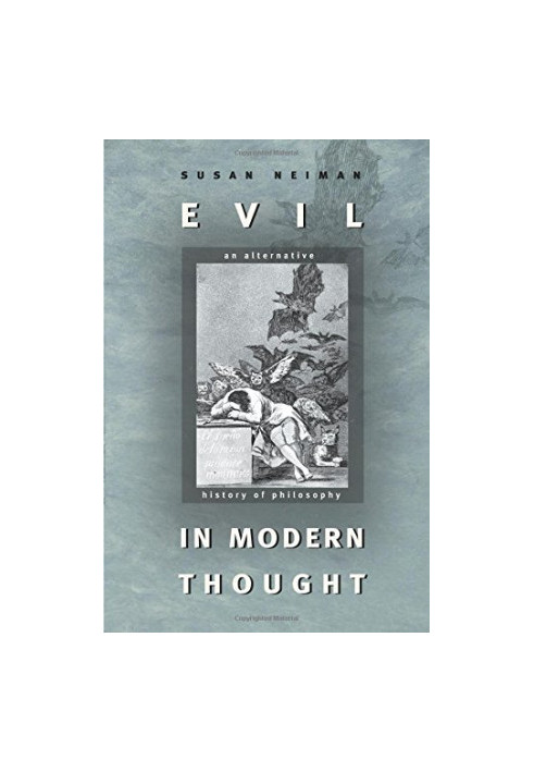 Evil in modern thought : an alternative history of philosophy