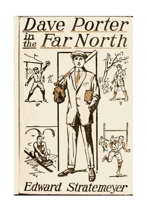 Dave Porter in the Far North; Or, The Pluck of an American Schoolboy