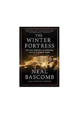 The winter fortress : the epic mission to sabotage Hitler's atomic bomb