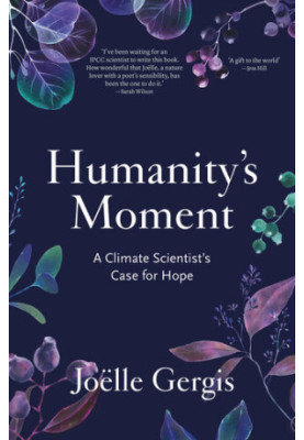 Humanity's Moment: A Climate Scientist's Case for Hope