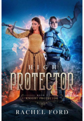 High Protector (Knight Protector Book 3)