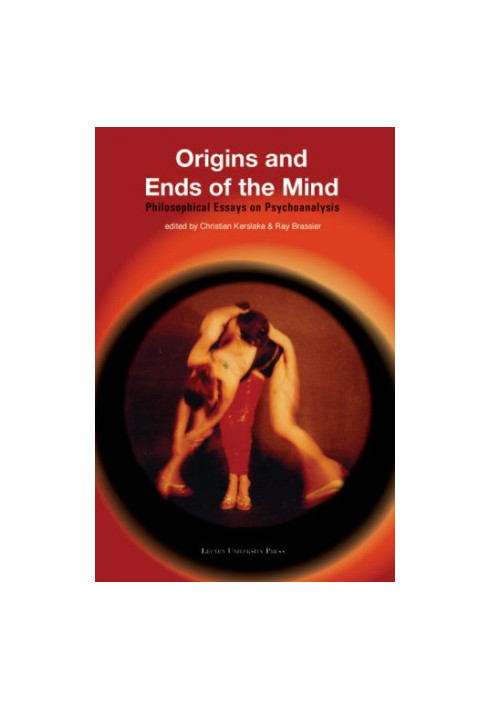 Origins and Ends of the Mind: Philosophical Essays on Psychoanalysis